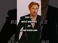 Top 10 movies of Ryan Gosling