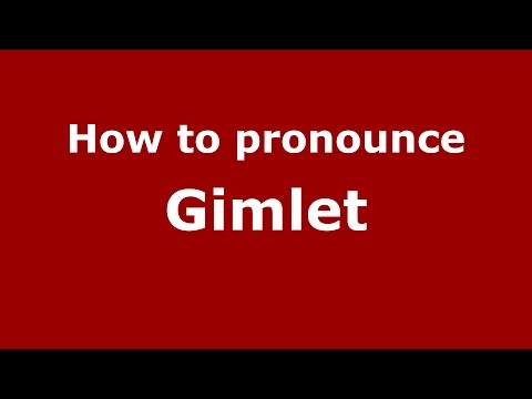 How to pronounce Gimlet