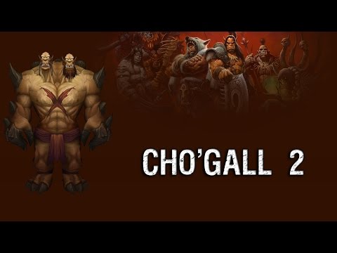 Cho'Gall 2 - Warlords of Draenor