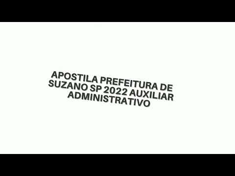 Apostila PREFEITURA DE SUZANO SP 2022 Auxiliar Administrativo