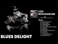 Blues Delight - Slightly Hung Over - Rock Island Line Full Album