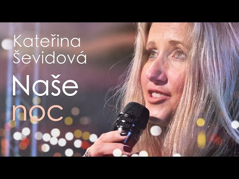 Kateřina Ševidová - Naše noc (Atemlos durch die Nacht)