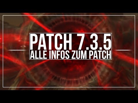 Patch 7.3.5 | Alle Infos zum kommenden Update