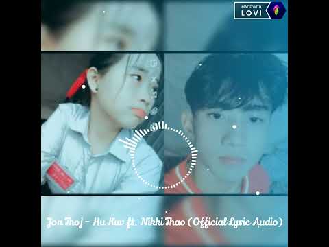 Jon Thoj - Hu Kuv ft. Nikki Thao (Official Lyric Audio) 2021 - 2022