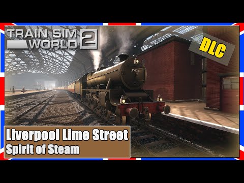 Train Sim World 2 | Spirit of Steam | LIVERPOOL LIME STREET | Steam Locomotive | TSW 2 [PC|German]