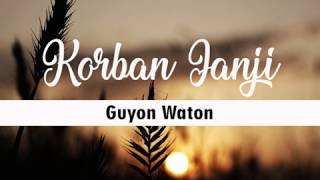 Download lagu (LIRIK) KORBAN JANJI - GUYON WATON mp3