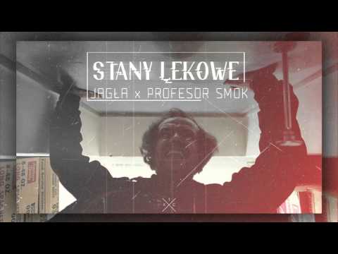 JAGŁA - STANY LĘKOWE ft. PROFESOR SMOK