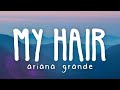 Ariana Grande - my hair (Lyric Video)