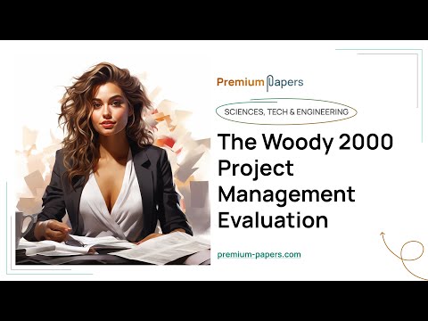 The Woody 2000 Project Management Evaluation - Essay Example