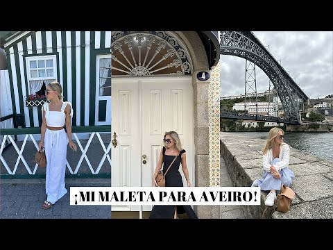 Mi maleta para Aveiro + LOOKS VERANO