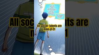 All soccer talents are mine pt 31🔥 #anime #manga #manhwarecap #manhwa #manhwaedit #webtoon #animeed