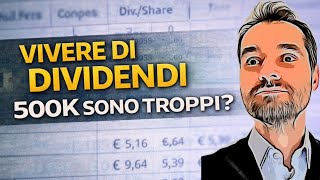 Servono davvero 500.000€ per vivere di dividendi? (Calcoli reali)