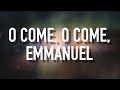 O Come, O Come, Emmanuel - [Lyric Video] Kim Walker-Smith