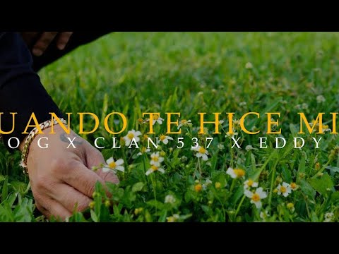  Hijo G ❌ Clan 537 ❌ Eddy K- Cuando Te Hice Mía (Video Oficial)  - -