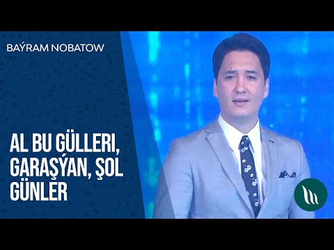 Bayram Nobatow - Al bu gulleri, Garashyan, Shol gunler | 2020