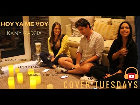 Hoy ya me voy - Kany García (Cover) // Oriana Hidalgo - Pablo Dazán - Alejandra Jiménez