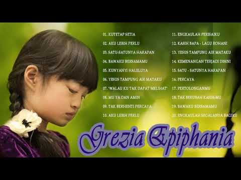 Grezia Epiphania Full Album 2020 - Lagu Rohani Kristen Terbaru 2021 True Worship