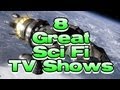 8 Great - Sci Fi TV Shows 