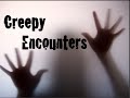 5 Creepy Encounters #1 