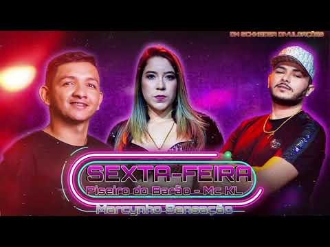 Marcynho Sensação, Piseiro do Barão e Mc KL -Sexta-feira é dia de Curtição - (Música Nova 2021)