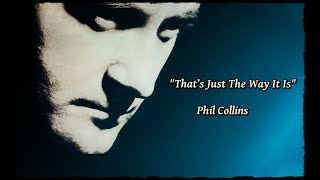That’s Just The Way It Is - Phil Collins (lyrics)