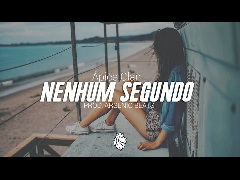 Ápice Clan - Nenhum Segundo (Prod. Arsenio Beats)