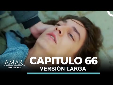 Amar Una Vez Más Capitulo 66 (Versión Larga)