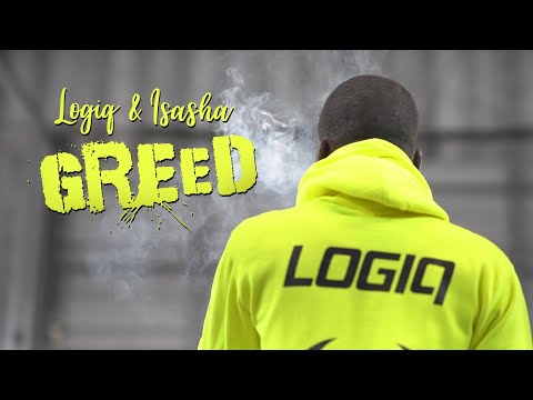 Logiq x Isasha - Greed (Official Music Video)