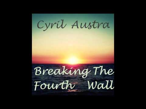Cyril Austra - Breaking The Fourth Wall (Original Mix)