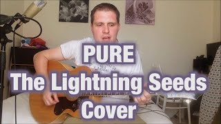 Pure - The Lightning Seeds Acoustic Cover