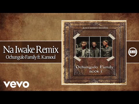 Ochungulo Family - Na Iwake (Remix) ft. Kansoul