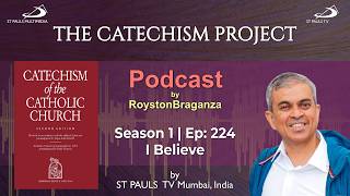 The Catechism Project Season I 29th September 2026 Ep 224 CCC  I Believe in Jesus Christ