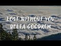 Delta Goodrem - Lost Without You (lyrics)