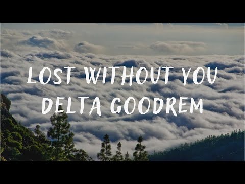 Delta Goodrem - Lost Without You (lyrics)