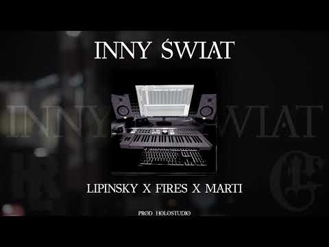 LIPINSKY X FIRES X MARTI - INNY ŚWIAT (prod.XLIZARD)
