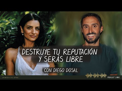 Destruye tu reputación y serás #libre con Diego Dosal  l T4. Ep #9 La Magia del Caos