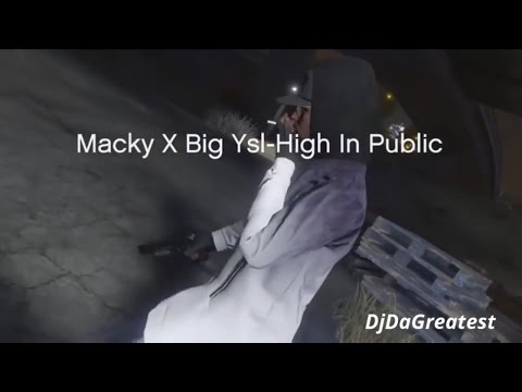 GTA 5 : Macky X Big Ysl - HIGH IN PUBLIC(Music Video)