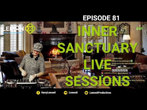 Inner Sanctuary Live Sessions EP 81 - Progressive House & Melodic Techno