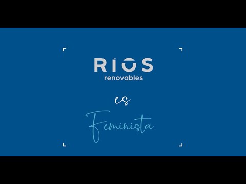Ríos Renovables es #feminista 💪 - #8M
