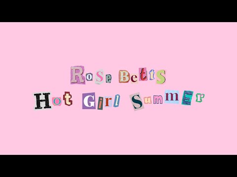 Rose Betts - Hot Girl Summer (Official Lyric Video)