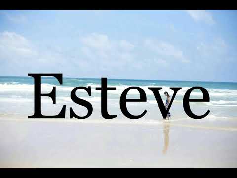 How To Pronounce Esteve🌈🌈🌈🌈🌈🌈Pronunciation Of Esteve