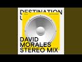 Make You Go Higher (David Morales Stereo Remix)