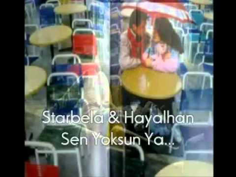 Starbela Ft.Hayalhan - Sen Yoksun Ya !!!