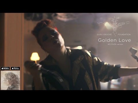 Guru Groove Foundation - Golden Love (RE:COVER version)