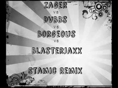 Stamic - DVBBS Vs.  Borgeous Vs.  Blasterjaxx Vs.  Zager Remix Mashup