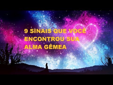 9 - Sinais que você encontrou sua alma gêmea