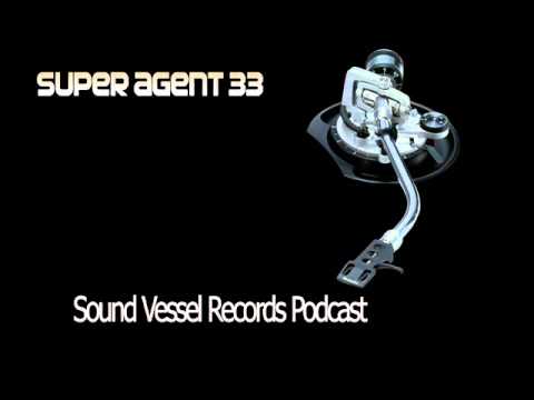 Sound Vessel Records Podcast 004 by Super Agent 33