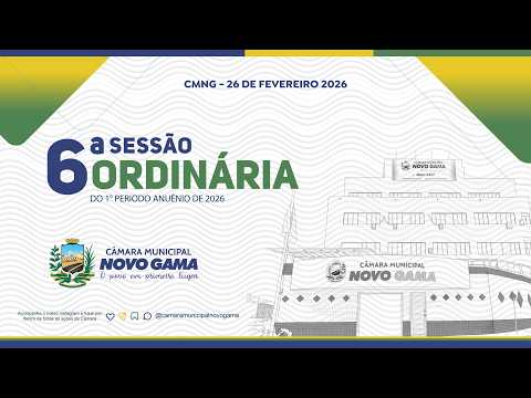 6ª SEXTA SESSÃO ORDINÁRIA 26 DE FEVEREIRO DE 2026