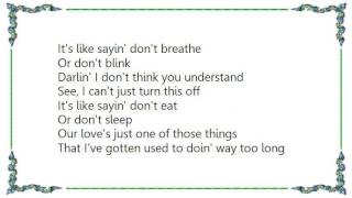 Brad Paisley - Don&#39;t Breathe Lyrics
