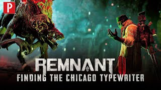 How to Get the Chicago Typewriter in Remnant 2